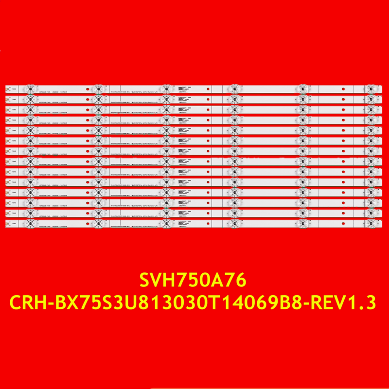 Bande de rétroéclairage LED pour 75E3D 75A6G 75RÉgalement G 75R6E3 75H6510G 75H6570G SVHunfult A76 CRH-BX75S3U813030T14069B8-REV1.3 HD750S3U81-TAB1
