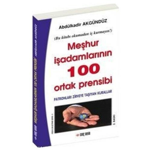 Beroemde İşadamlarının 100 Gemeenschappelijke Principe-Abdulkadir Akgündüz-206 Sh-Verzending Uit Turkije