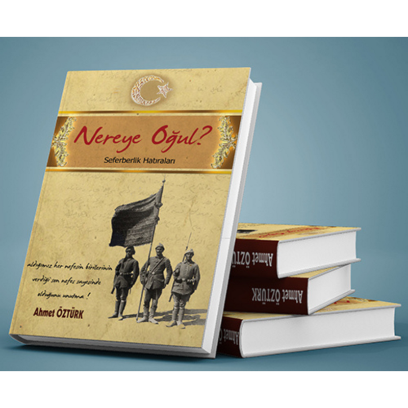 Best Turkish books , NEREYE OĞUL? – SEFERBERLİK HATIRALARI ,here u are ,