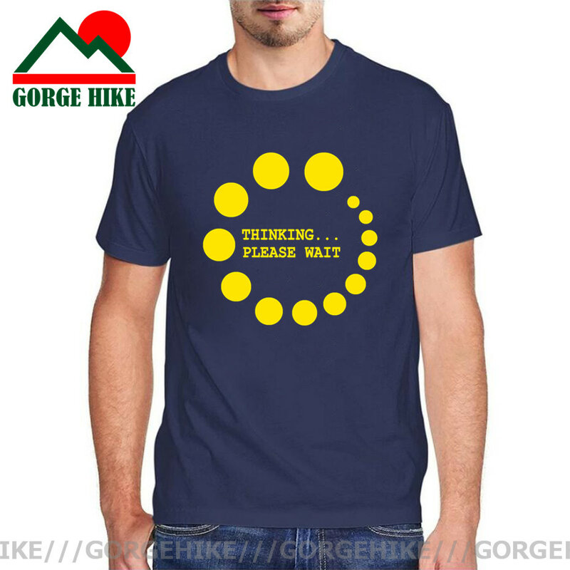 GorgeHike-Camiseta con estampado divertido de Thinking Please Wait, Tops de algodón suave de alta calidad, regalos, Tops de gran tamaño