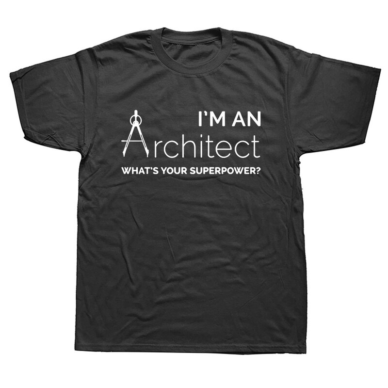 New Casual Style Architect Superpower T Shirt Mens Funny Slogan O Neck Graphic T-shirt Cotton Print Gift Tshirt for Husband