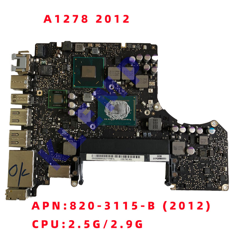Carte mère pour MacBook Pro 13 "A1278 avec I5 2.5GHz I7 2.9GHz 820-3115-B année 2011 2012 MD101 MD102
