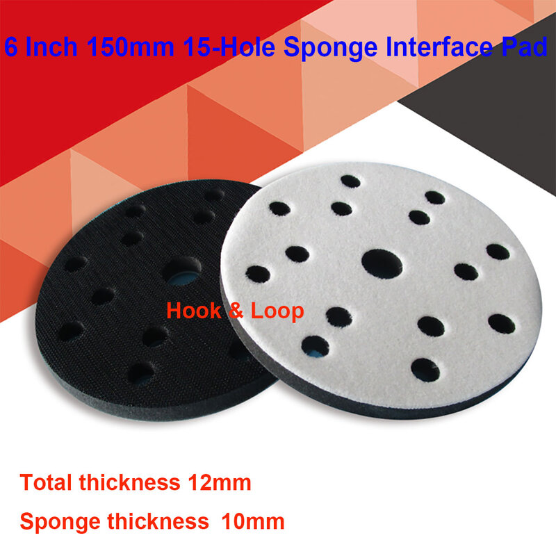 Sponge Interface Pad 6 Inch 150mm 15-Hole Cushion Pad Hook Loop Buffer Sponge for Sander Backing Pad Abrasive Tools Accessories