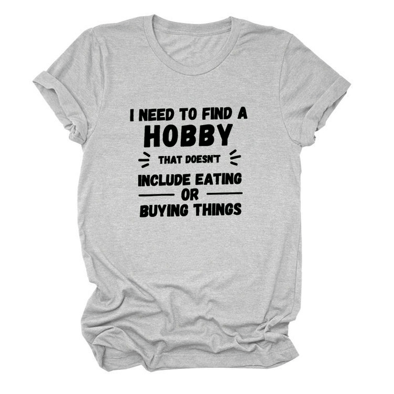 T-shirt manches courtes col rond femme, ample, avec lettres imprimées, je dois trouver un passe-temps