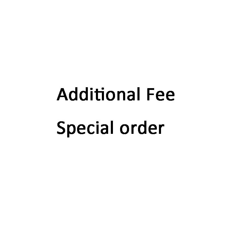 Special request, additional fee
