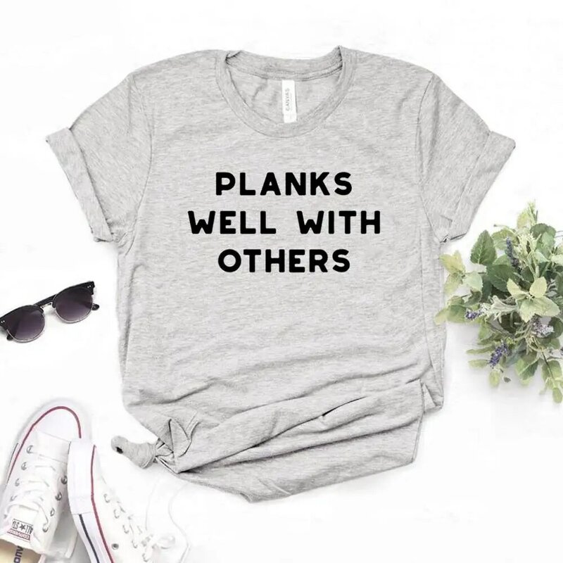 Planks Well With Others Print Women tshirt Cotton Casual Funny t shirt For Yong Lady Girl Top Tee 6 Colors Drop Ship NA-442