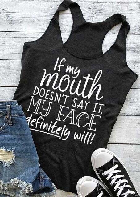 Tank Tops Women 2018 Casual Summer Sleeveless tops tee If My Mouth Doesn't Say It Letter Print Tank Female Black Ladies Tops Tee