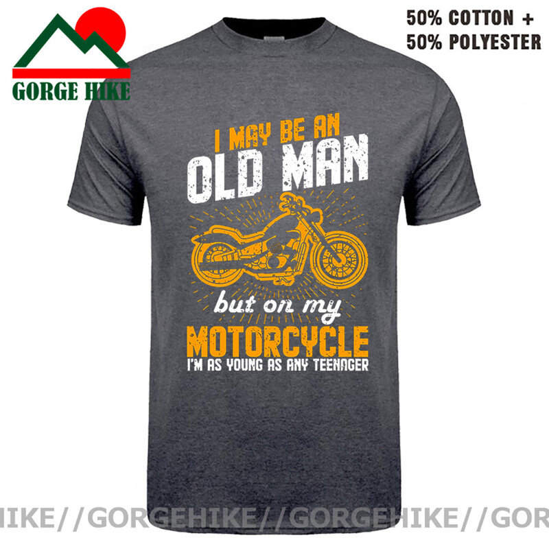 GorgeHike Retro Vintage I may be an old man but on my motorcycle I'm as young as any teenager T shirt men Birthday Gift T-shirts