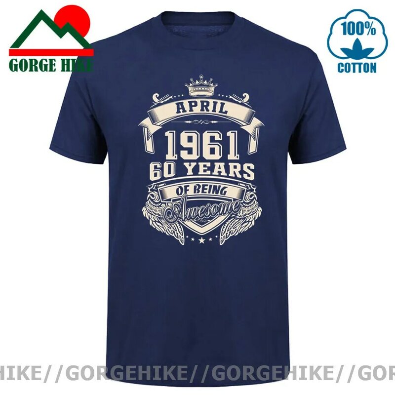 GorgeHike własne Logo urodzone w kwietniu 1961 roku 60 lat bycia niesamowite T Shirt duży rozmiar bawełny Crewneck z krótkim rękawem niestandardowy T-shirt