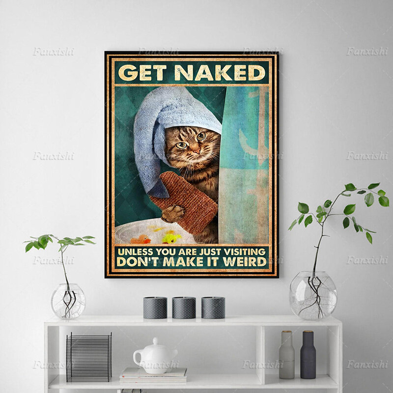 Get Naked Tenzij Je Gewoon Bezoek Niet Maken Het Weird Poster Wall Art Kat Print Retro Canvas Schilderij foto Wc Decor