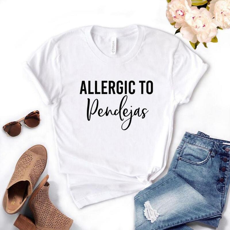 Allergic To Pendejas Print Women Tshirts Casual Funny t Shirt For Lady  Top Tee Hipster 6 Color Drop Ship NA-648