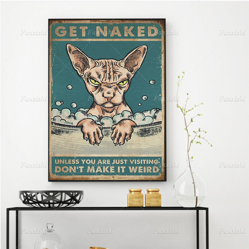 Sphynx Cat diventa nudo a meno che tu non sia solo in visita non renderlo strano Poster su tela Nordic Wall Art Prints pittura toilette Decor