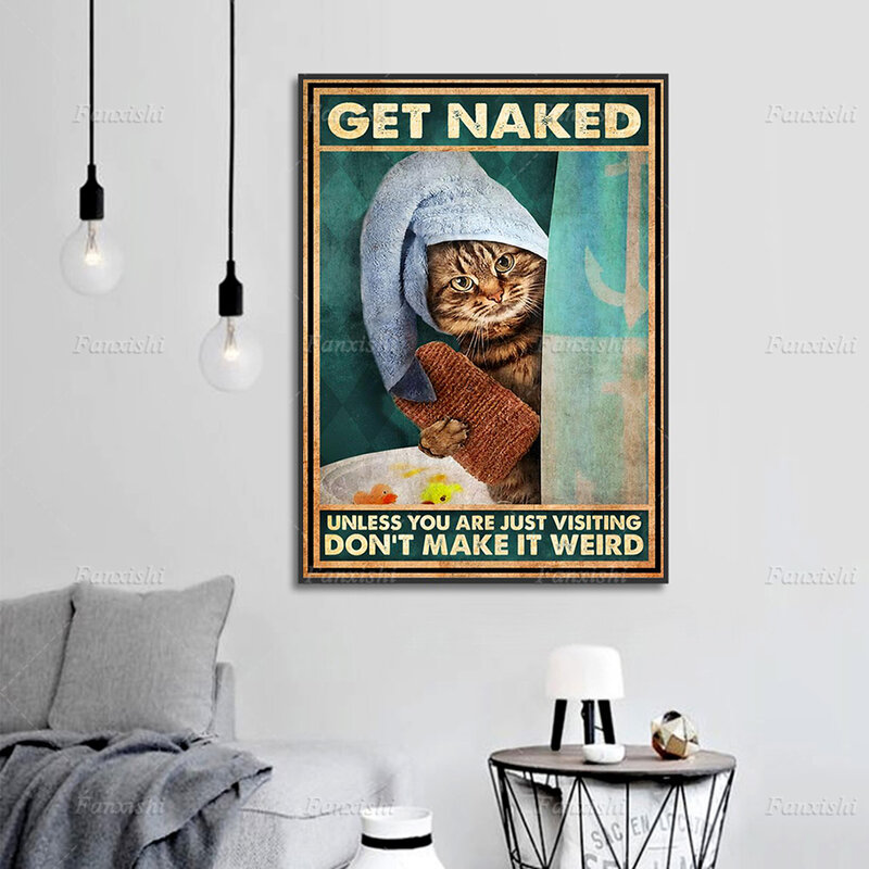 Get Naked Tenzij Je Gewoon Bezoek Niet Maken Het Weird Poster Wall Art Kat Print Retro Canvas Schilderij foto Wc Decor