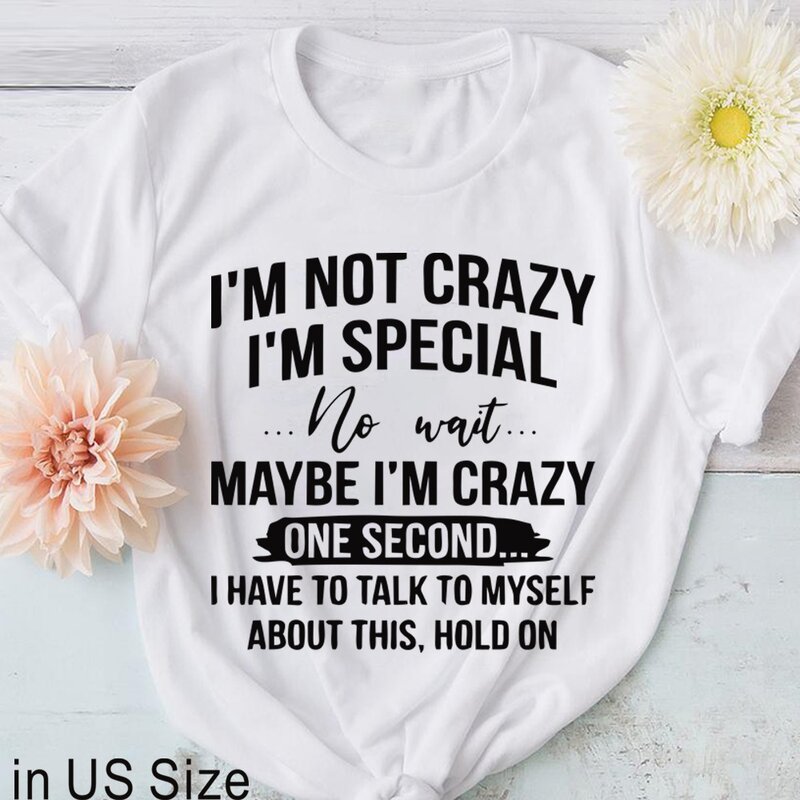 I'm Not Crazy I'm Special Camisetas estampadas para mujer, camisetas divertidas de manga corta con cuello redondo, camisetas informales de verano