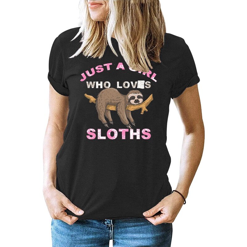 Fashion Funny Just A Girl Who Loves Sloths Printed T-shirts Women Summer Casual Short Sleeved T-shirts Round Neck Tops