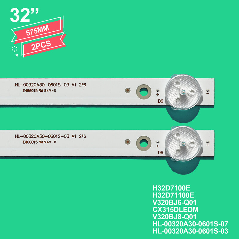 LED Backlight Strips For H32D7100E H32D71100E V320BJ6-Q01 CX315DLEDM V320BJ8-Q01 HL-00320A30-0601S-07 A1 HL-00320A30-0601S-03 A1