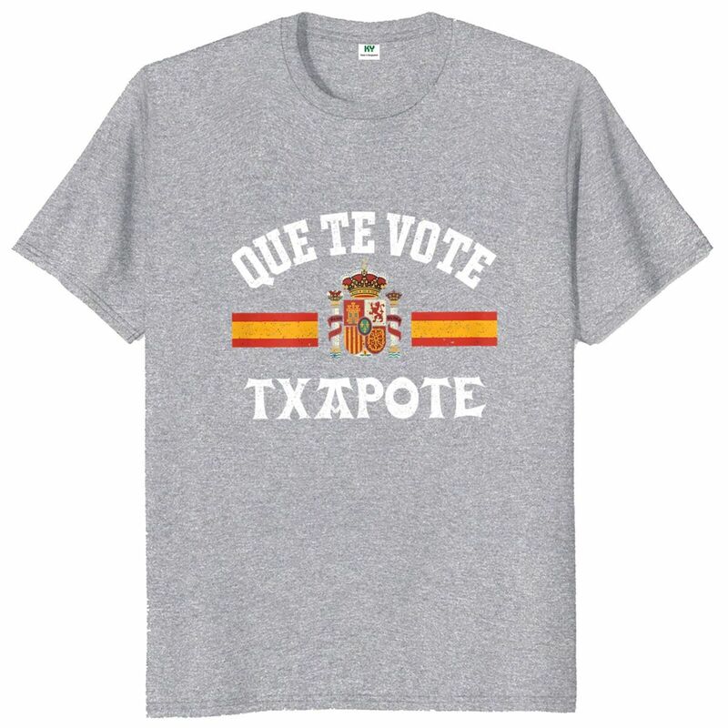 Que Te Vote Txapote เสื้อยืดตลกสเปน Meme Harajuku Retro Camiseta 100% ฤดูร้อน Unisex ฝ้ายเสื้อยืดคอกลมพิมพ์ลายเสื้อ EU ขนาด